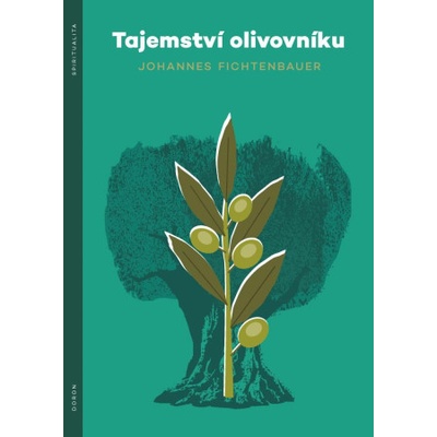 Tajemství olivovníku - Johannes Fichtenbauer