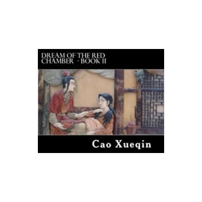 Dream Of The Red Chamber: Book II (Hung Lou Meng) | Cao Xueqin, Alex Struik, H Bencraft Joly