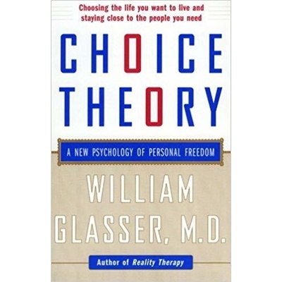 Choice Theory Glasser William M.D.