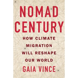 Nomad Century: How Climate Migration Will Reshape Our World | Vince, Gaia (ISBN: 9781250832696)