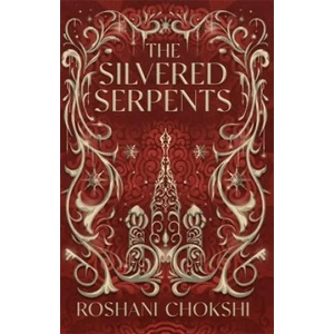 Silvered Serpents | ROSHANI CHOKSHI (ISBN: 9781529399158)
