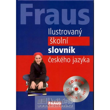 Kolektiv autorů - Fraus Ilustrovaný školní slovník českého jazyka -- CD Rom slovník a hry
