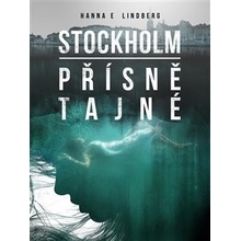 Stockholm Přísně tajné - Hanna E Lindberg