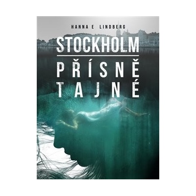 Stockholm Přísně tajné - Hanna E Lindberg