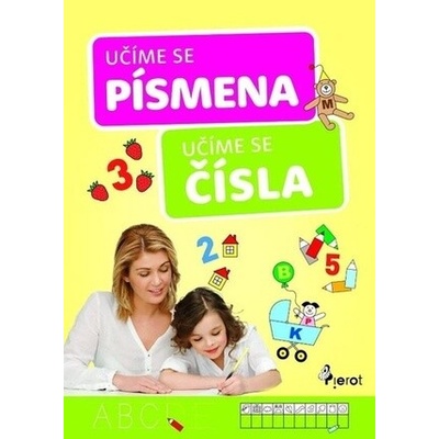 Učíme se písmena, učíme se čísla - Iva Nováková