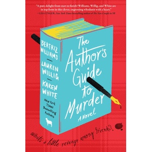The Author's Guide to Murder | Karen White, Lauren Willig (ISBN: 9780063259874)