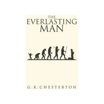 Image 1 of The Everlasting Man: The Original 1925 Edition | G. K. Chesterton