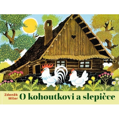 O kohoutkovi a slepičce - Zdeněk Miler