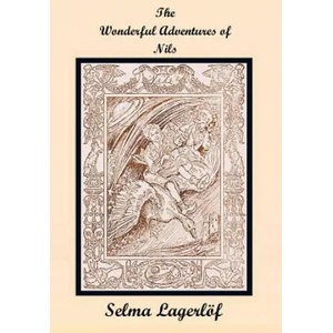 Wonderful Adventures of Nils (including Further Adventures of Nils) | Selma Lagerlof (ISBN: 9781781393697)