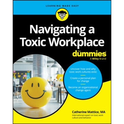 Navigating a Toxic Workplace For Dummies - Catherine Mattice