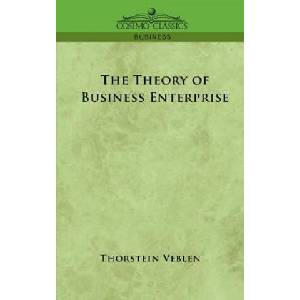 Theory of Business Enterprise | Thorstein Veblen (ISBN: 9781596052390)