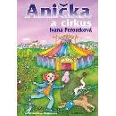 Anička a cirkus - Ivana Peroutková