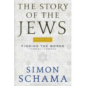 The Story of the Jews: Finding the Words 1000 BC-1492 AD | Simon Schama (ISBN: 9780060539207)