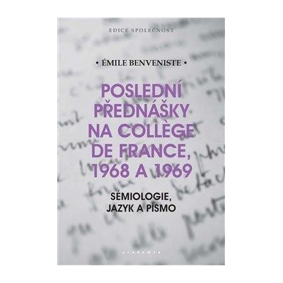 Poslední přednášky na Collége de France 1968 a 1969 - Sémiologie, jazyk a písmo - Benveniste Émile