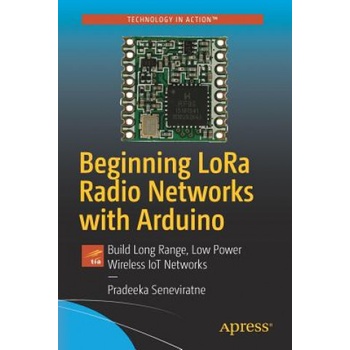 Beginning LoRa Radio Networks with Arduino | Pradeeka Seneviratne