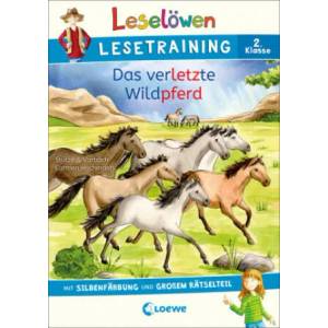 Leselöwen Lesetraining 2. Klasse - Das verletzte Wildpferd | Carmen Hochmann, Stefan Lohr, Katrin Merle (ISBN: 9783743210622)