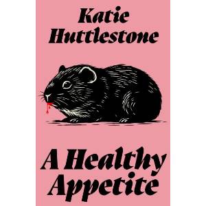 A Healthy Appetite | Katie Huttlestone (ISBN: 9781917792264)