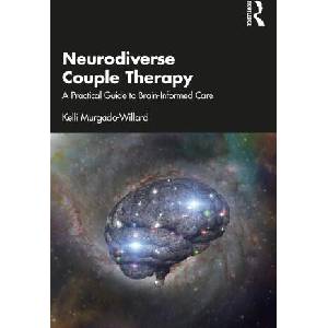 Neurodiverse Couple Therapy | Kelli Murgado-Willard (ISBN: 9781032397764)