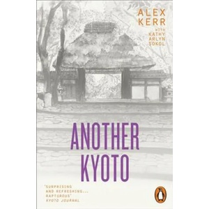 Another Kyoto | Alex Kerr, Kathy Arlyn Sokol (ISBN: 9780141988337)