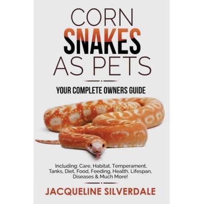Corn Snakes as Pets - Your Complete Owners Guide