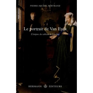 Le portrait de Van Eyck | Pierre-Michel Bertrand (ISBN: 9782705665869)