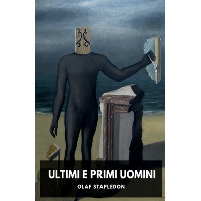 Ultimi e Primi Uomini Olaf Stapledon – Hledejceny.cz