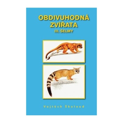 Obdivuhodná zvířata III. - Šelmy
