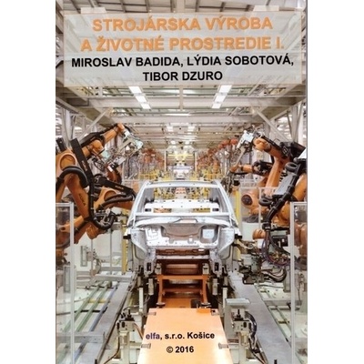 Strojárska výroba a životné prostredie I. - Badida Miroslav, Sobotová Lýdia, Dzuro Tibor