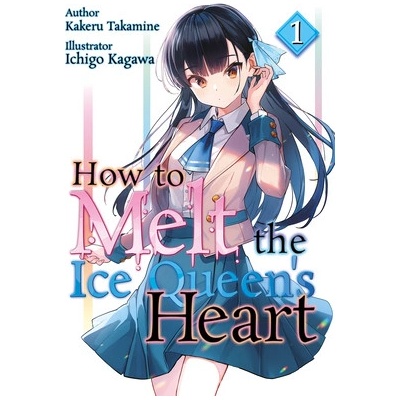 How to Melt the Ice Queens Heart Volume 1 Kakeru Takamine