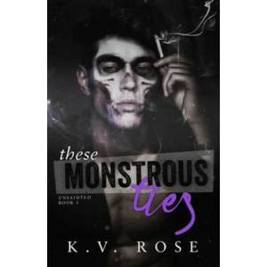 These Monstrous Ties: New Adult Dark Romance (ISBN: 9781999194772)