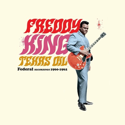 Freddie King - Texas Oil: Federal Recordings 1960-1962 (Limited Edition) (180 g) LP