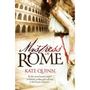 Mistress of Rome | Kate Quinn (2010)