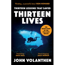 Thirteen Lessons That Saved Thirteen Lives: The Thai Cave Rescue - The Daring Mission in the Bafta Nominated Documentary the Rescue Volanthen John