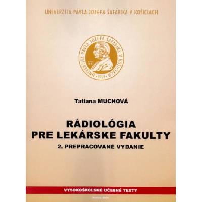 Rádiológia pre lekárske fakulty - Tatiana Muchová