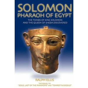 Solomon, Pharaoh of Egypt: The United Monarchy in Egypt | Ralph Ellis (ISBN: 9781508498834)