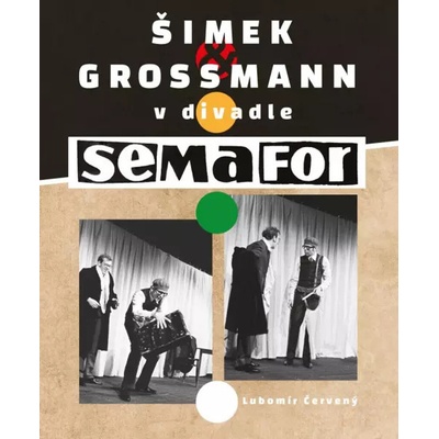 Šimek a Grossmann v divadle SEMAFOR - Lubomír Červený