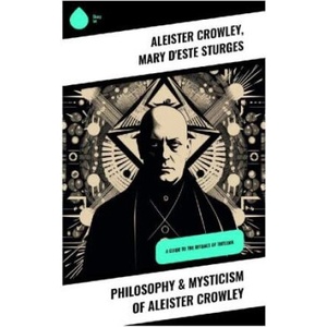 Philosophy & Mysticism of Aleister Crowley (2023)