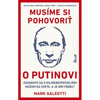Musíme si pohovoriť o Putinovi - Mark Galeotti
