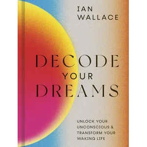 Decode Your Dreams | IAN WALLACE (ISBN: 9780711257054)
