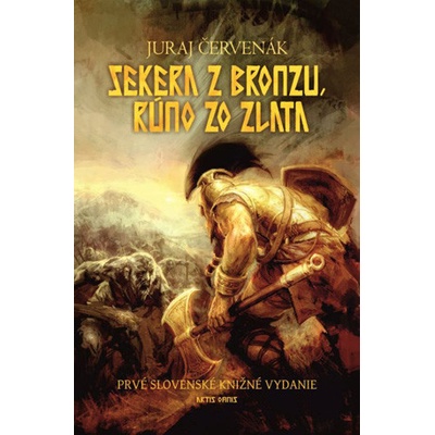 Sekera z bronzu, rúno zo zlata - Juraj Červenák