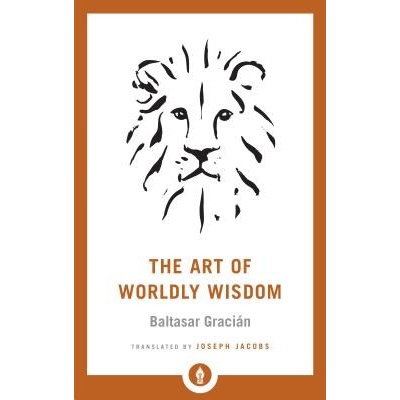 Art of Worldly Wisdom Gracian BaltasarPaperback / softback