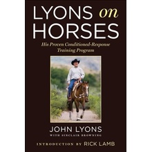 Lyons on Horses: His Proven Conditioned-Response Training Program Lyons JohnPaperback