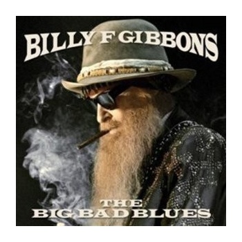 GIBBONS, BILLY F. - BIG BAD BLUES CD