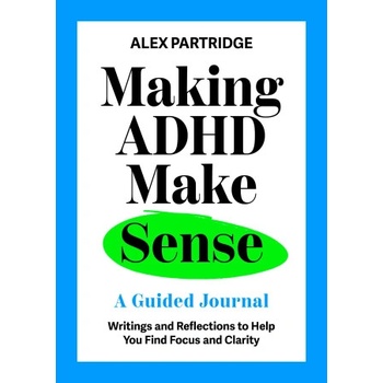 Making ADHD Make Sense: A Guided Journal
