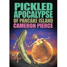 The Pickled Apocalypse of Pancake Island Pierce CameronPaperback