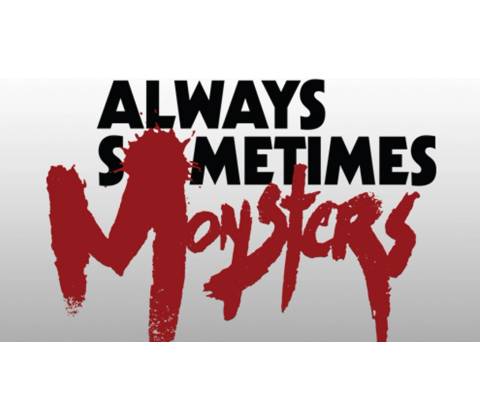 Always Sometimes Monsters
