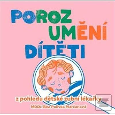 Porozumění dítěti z pohledu dětské zubní lékařky