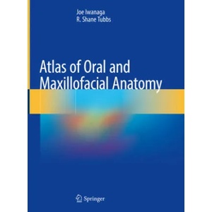 Atlas of Oral and Maxillofacial Anatomy | Joe Iwanaga, R. Shane Tubbs (ISBN: 9783030783266)