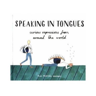 Speaking in Tongues: Curious Expressions fromElla Frances Sanders