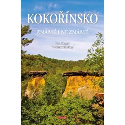 Kokořínsko známé i neznámé - Vladimír Soukup, Petr David